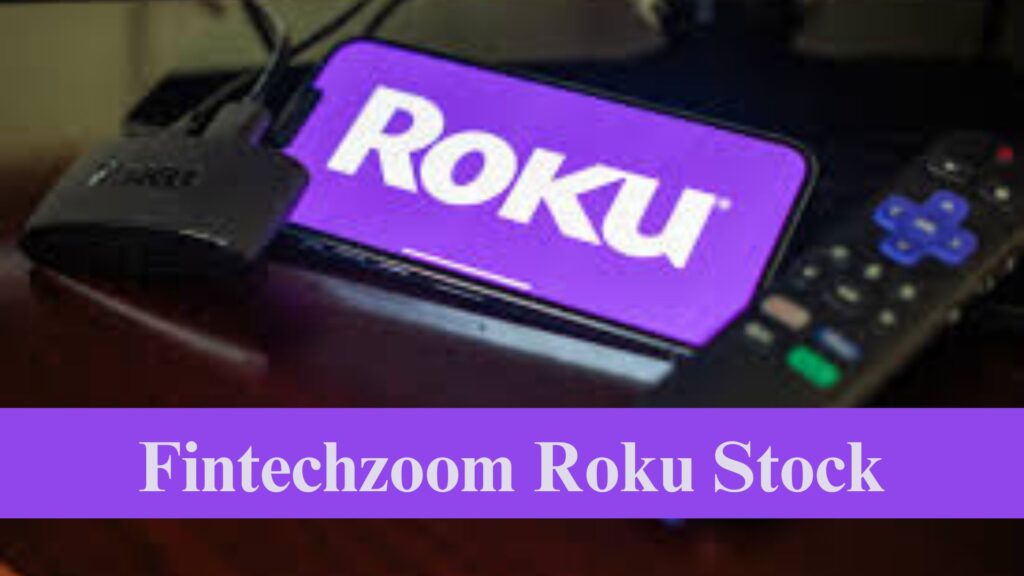 Fintechzoom Roku Stock