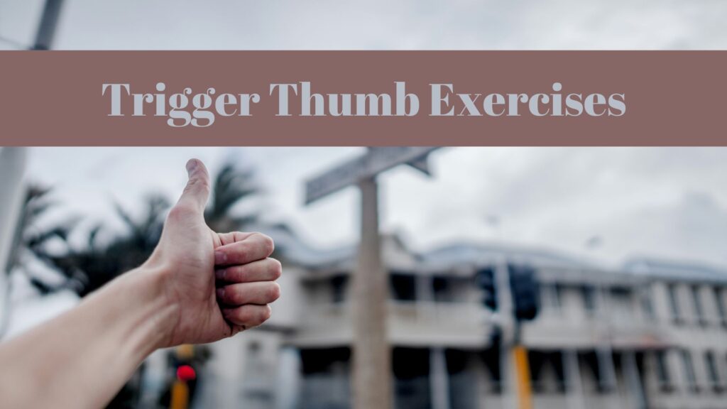 trigger thumb exercises