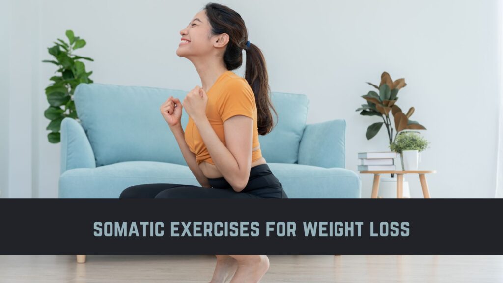 somatic exercises for weight loss