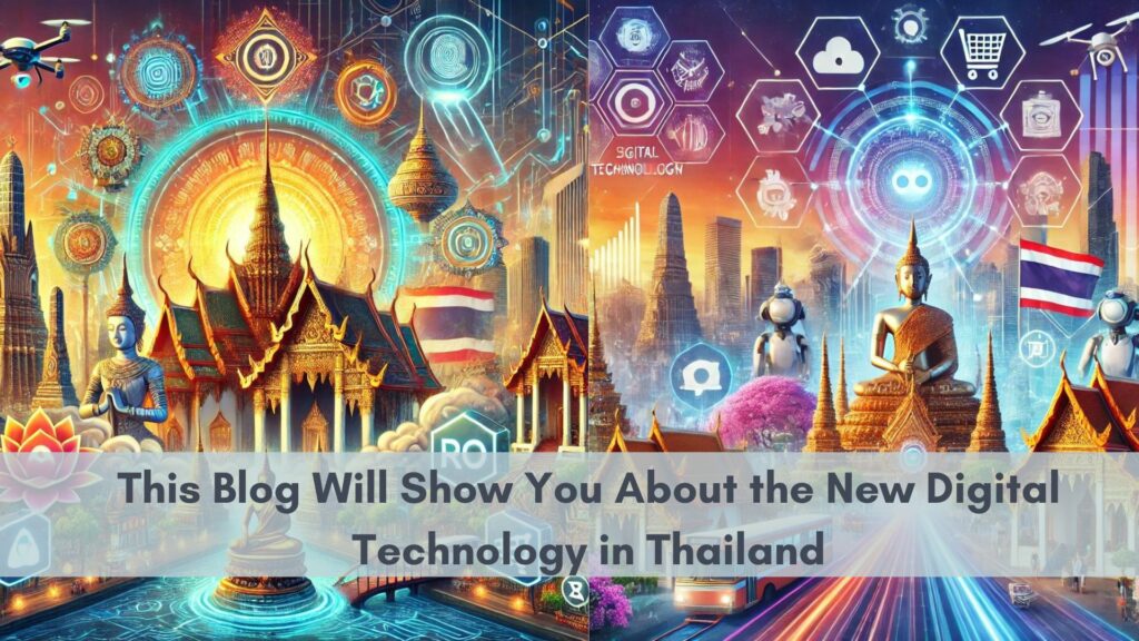 This Blog Will Show You About the New Digital Technology in Thailand