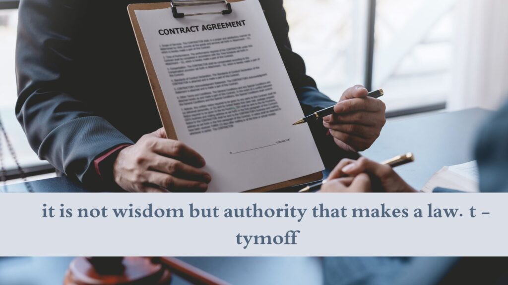 it is not wisdom but authority that makes a law. t - tymoff